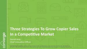 Three Strategies To Grow Copier Sales In a Competitive Market