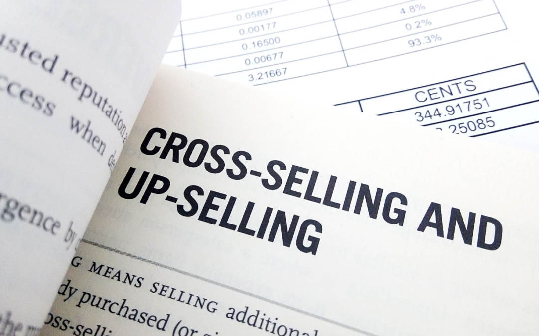 Benefits To Focus On Cross-Selling To Your Clients